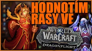 HODNOTÍM RASY VE WOWKU! l World of Warcraft: Dragonflight