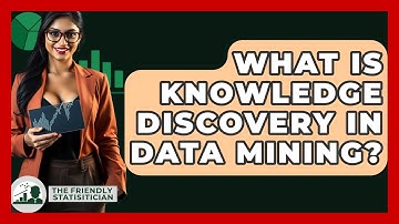 What Is Knowledge Discovery In Data Mining? - The Friendly Statistician