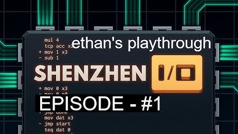 Shenzhen I/O - basics - Episode 1