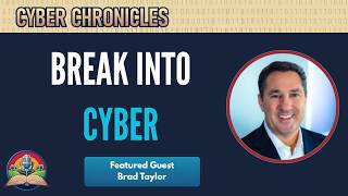 Full How I Broke Into Cyber and Built a Global Security Company | Brad Taylor Guide