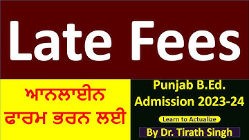 Late Fees l Punjab B.Ed. Admission 2023-24 l Dr. Tirath Singh l online form filling