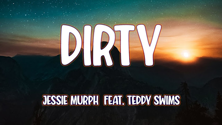 Jessie Murph - Dirty (Feat. Teddy Swims)