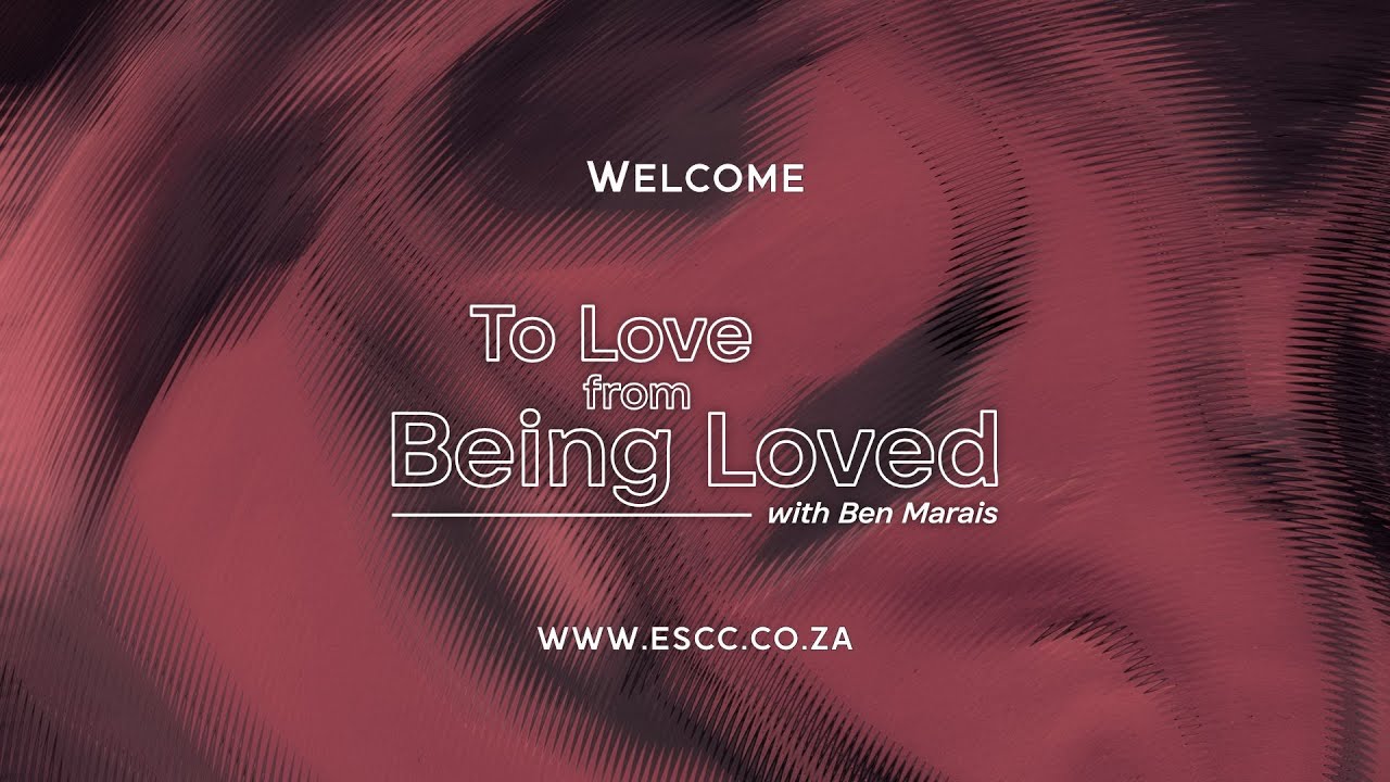 To Love from Being Loved | Ben Marais - YouTube