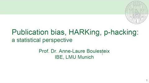 Publication bias, HARKing, and P-Hacking. What is That? (by Anne-Laure Boulesteix)