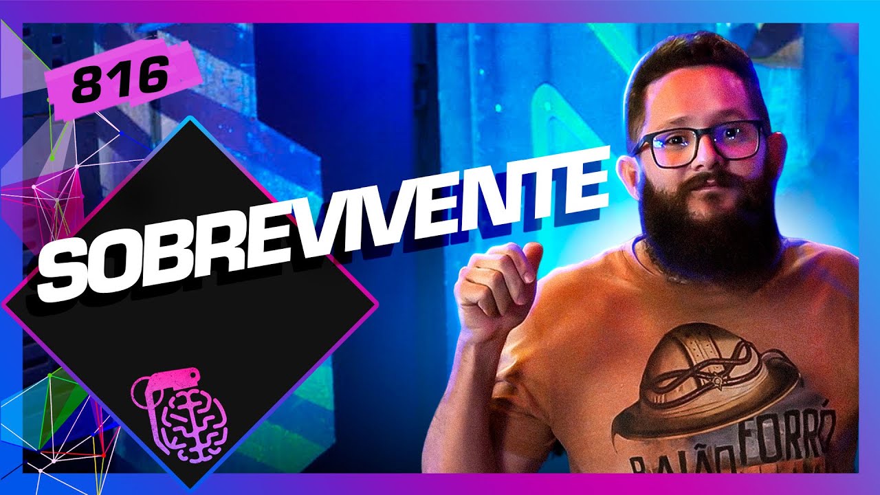 SOBREVIVENTE – Inteligência Ltda. Podcast #816