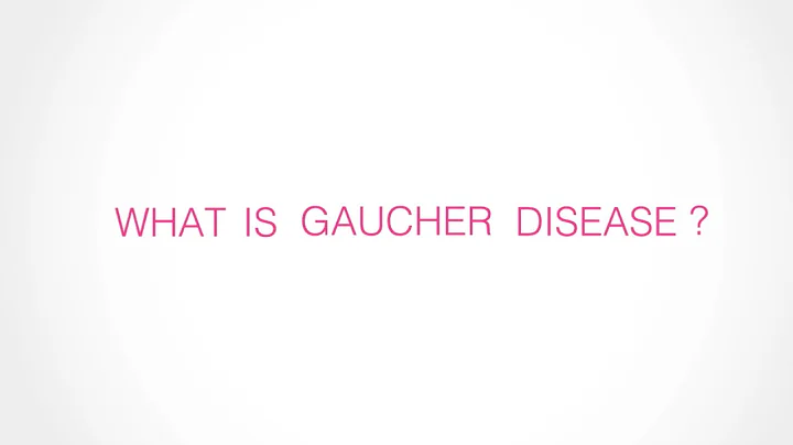 Understanding Gaucher Disease