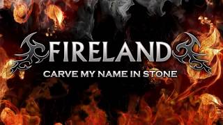 Fireland - Carve My Name in Stone