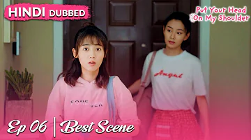 Put your head on my shoulder【HINDI DUB 】Best Scene Ep 06 | Chinese Drama in Hindi