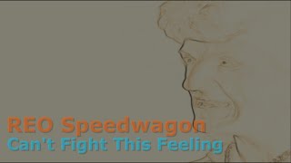REO Speedwagon - Can't Fight This Feeling (Lyrics Video)