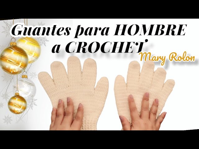 GUANTES PARA HOMBRE A CROCHET SORPRENDE al TUYO con este PAR🧤, patrón a  crochet parte 1 Mari Rolon 