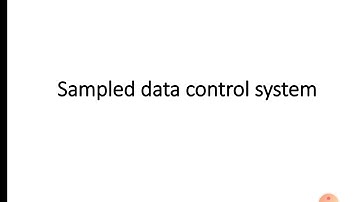 Sampling theorem, sampling process, sampled data control system.