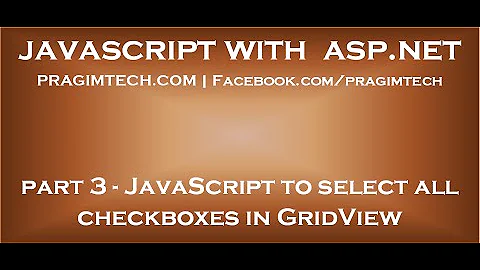 JavaScript to select all checkboxes in GridView