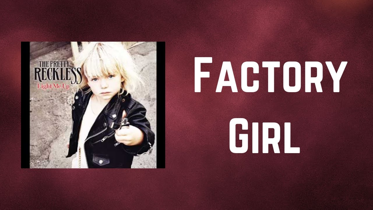 Pretty Reckless Factory Girl