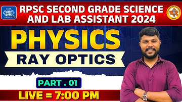 RPSC 2nd Grade Science & Lab Assistant 2024: Physics - Ray Optics || Part 1 || #rpsc2nd #physics
