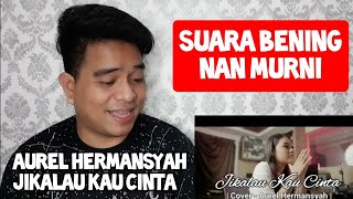 [KUPAS] BENING BGT | AUREL HERMANSYAH - JIKALAU KAU CINTA | COVER (Reaction)