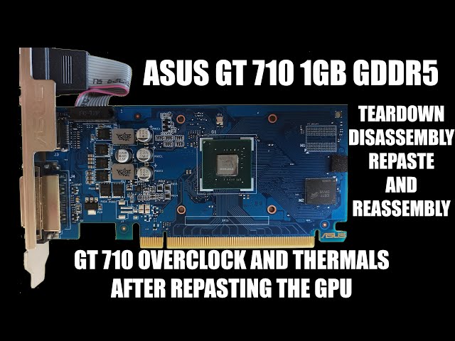 GT 710 1GB in 2021 - Disassembly - Teardown - Repaste & Overclock