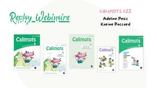 Webinar Replay - Calimots CE2 Webinar Replay - Calimots CE2
