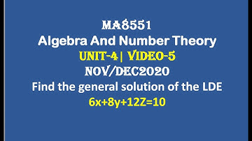 MA8551| ALGEBRA AND NUMBER THEORY| UNIT-4| VIDEO-5| LDE PROBLEM-2