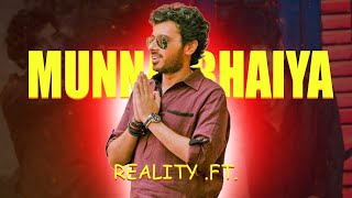 |MUNNA BHAIYA | CLANDESTINA X WAKE UP TO REALITY | REALITY .FT. EDIT VIDEO | YNSNOLOGY |