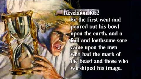 REVELATION OF JESUS CHRIST -Seven Last Plagues