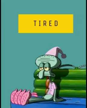 Dj squidward tired