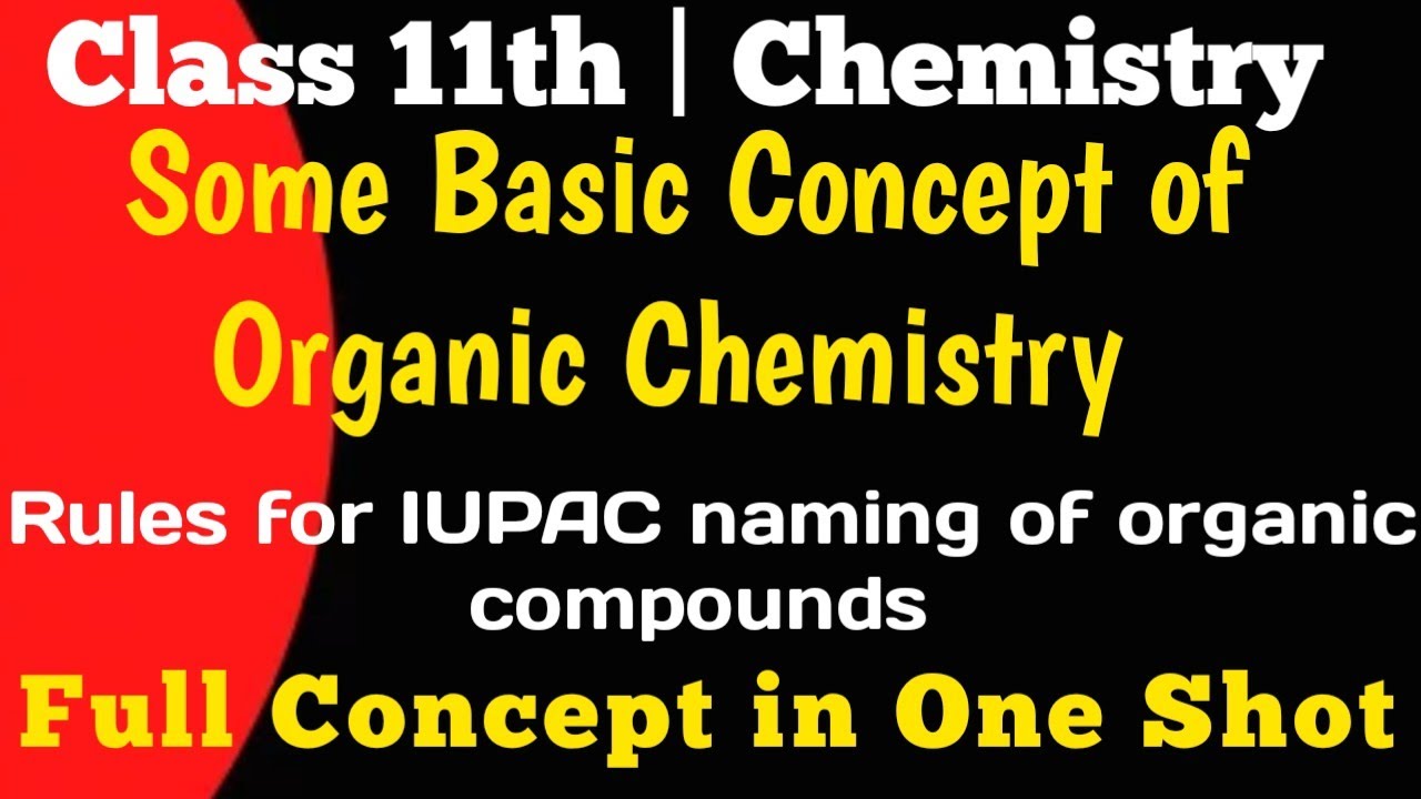 class 11th IUPAC naming | some basic concepts of Organic Chemistry all