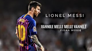 MESSI - vannile melle melle vanille song | fidaa movie | messi skills and goals 2019