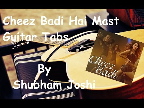 Cheez Badi Hai Mast Guitar Tabs Tutorial | Machine | Shubham Joshi