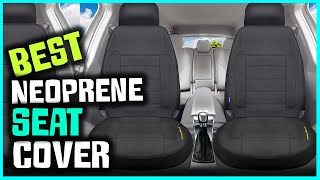 Top 5 Best Neoprene Seat Covers for Cars [Review 2024]   Water Resistant Car Seat Cover