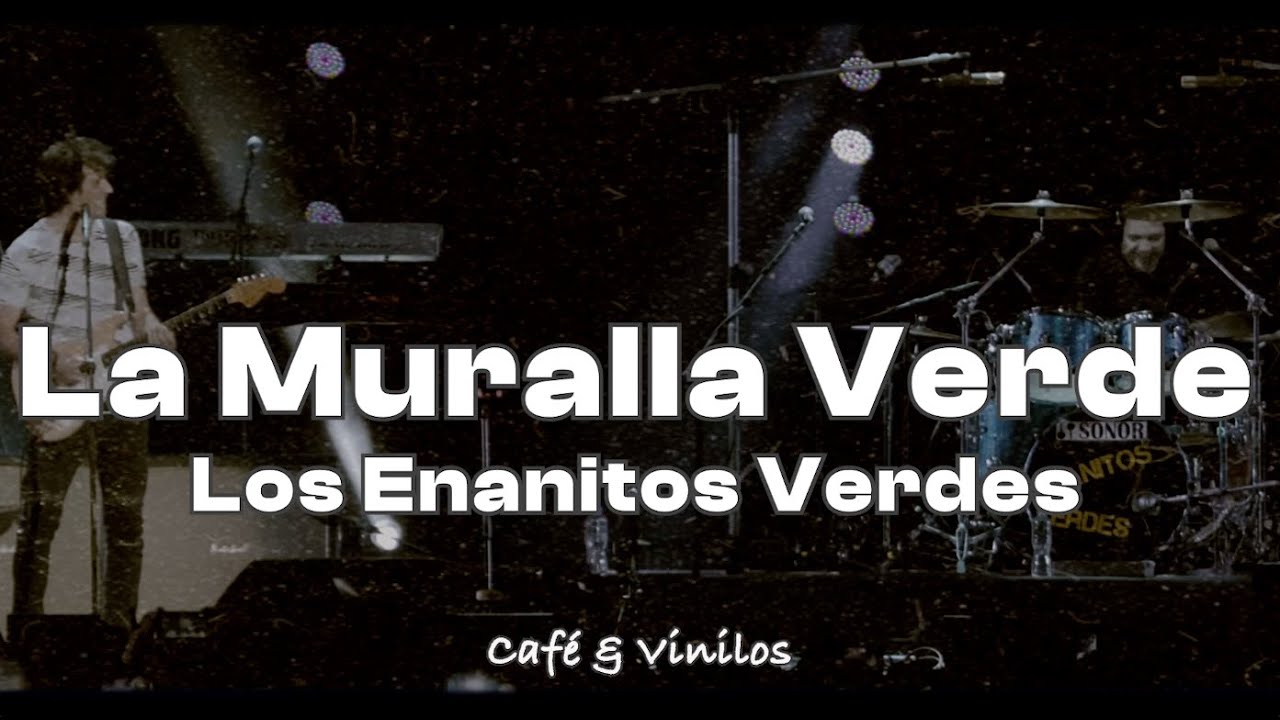 Los Enanitos Verdes - La Muralla Verde (Letra/Lyrics)