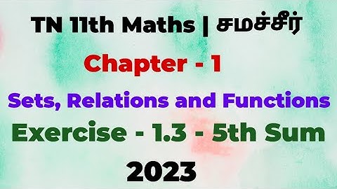 TN 11th Maths | Ex-1.3 - 5th Sum | ch-1 | Sets relations and functions in tamil | 2023 | சமச்சீர்