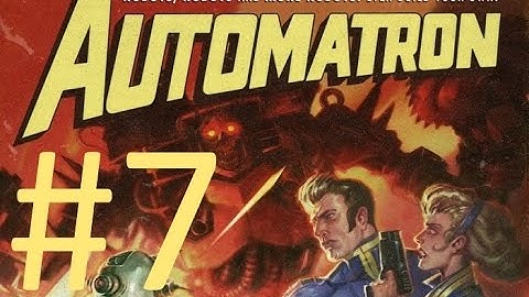 FALLOUT 4 AUTOMATRON WALKTHROUGH/ LET