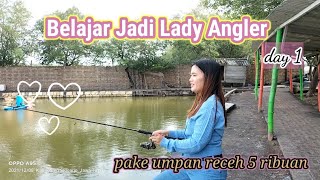 BELAJAR JADI LADY ANGLER  || PERTAMA KALI MANCING KOLAM