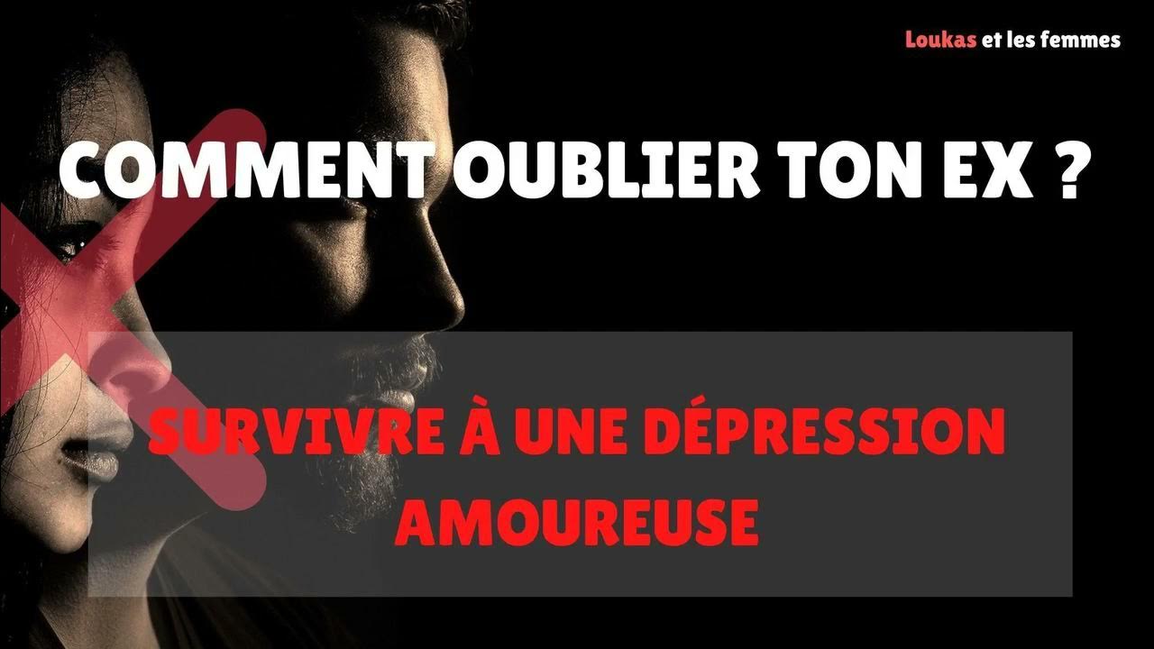 Comment oublier quelqu’un qu’on aime ? (Surmonter une rupture) YouTube