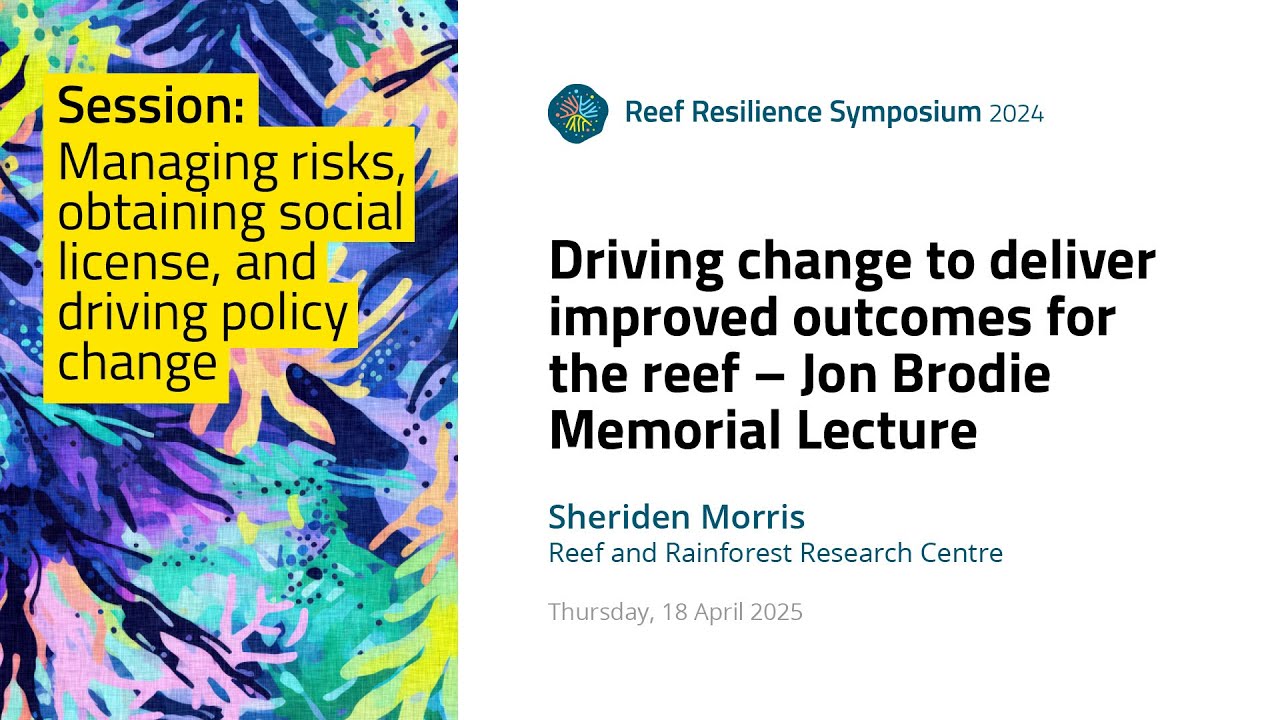 Driving change to deliver improved outcomes for the reef – Jon Brodie Memorial Lecture