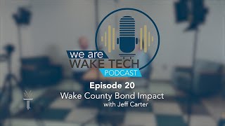 We are Wake Tech Podcast - Episode 20, Workforce Forward bond