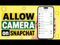 How to Turn On Camera Access for Snapchat