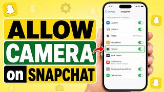 How to Turn On Camera Access for Snapchat