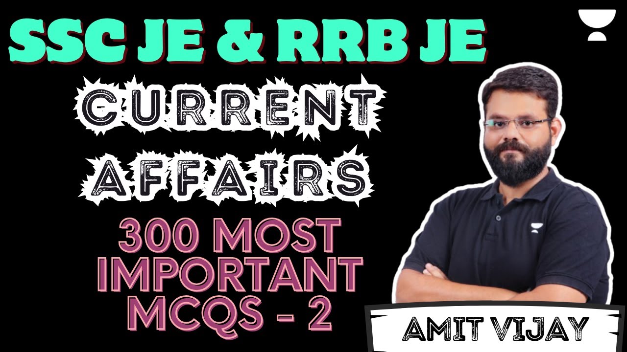 SSC JE & RRB JE | Current Affairs | 300 Most Important MCQs - 2 | Amit ...