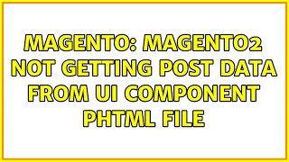 Magento: Magento2 not getting post data from ui component phtml file (2 Solutions!!)