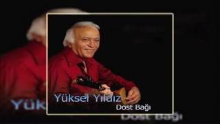 Yüksel Yıldız - Güzel Dosttan Dost Bağı © Şah Plak