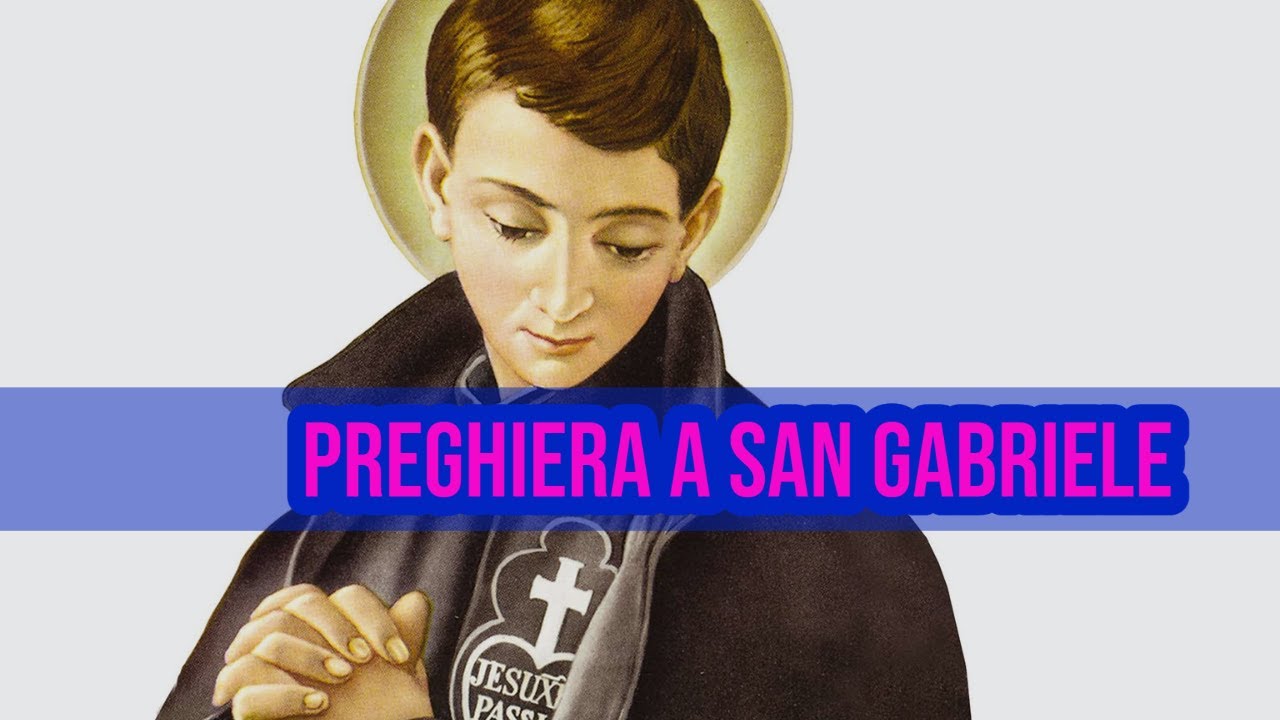 Preghiera A San Gabriele Dell Addolorata Preghiera a San Gabriele dell'Addolorata + TESTO - YouTube
