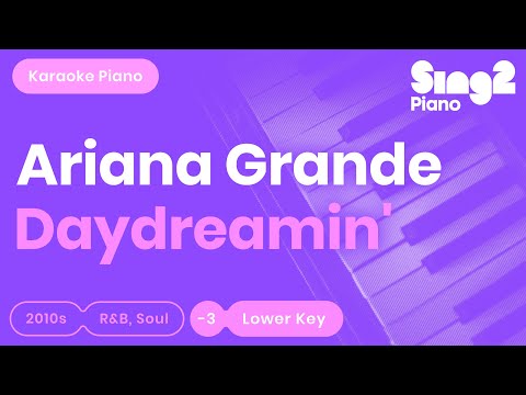 Ariana Grande - Daydreamin' (Lower Key) Karaoke Piano
