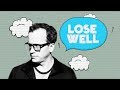 Lose Well