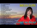 Imelda Papin Opm Tagalog Love Songs - Imelda Papin Greatest Hits - Imelda Papin Best Of