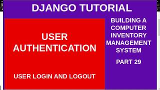 DJANGO – 29 USER AUTHENTICATION IN DJANGO APPLICATION
