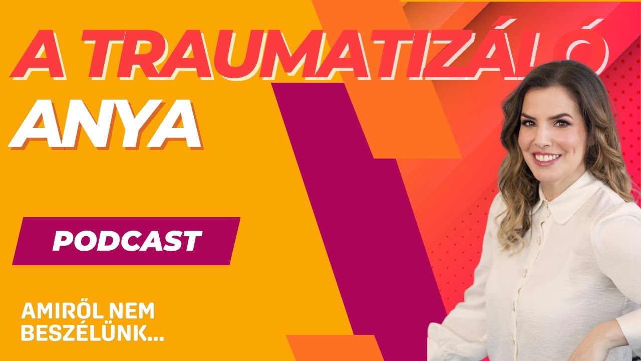 A traumatizáló anya