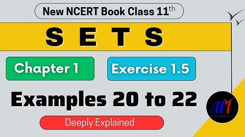 Chapter 1 Sets Exercise 1.5 ( Examples 20 to 22 ) Class 11 Maths | NCERT Solutions