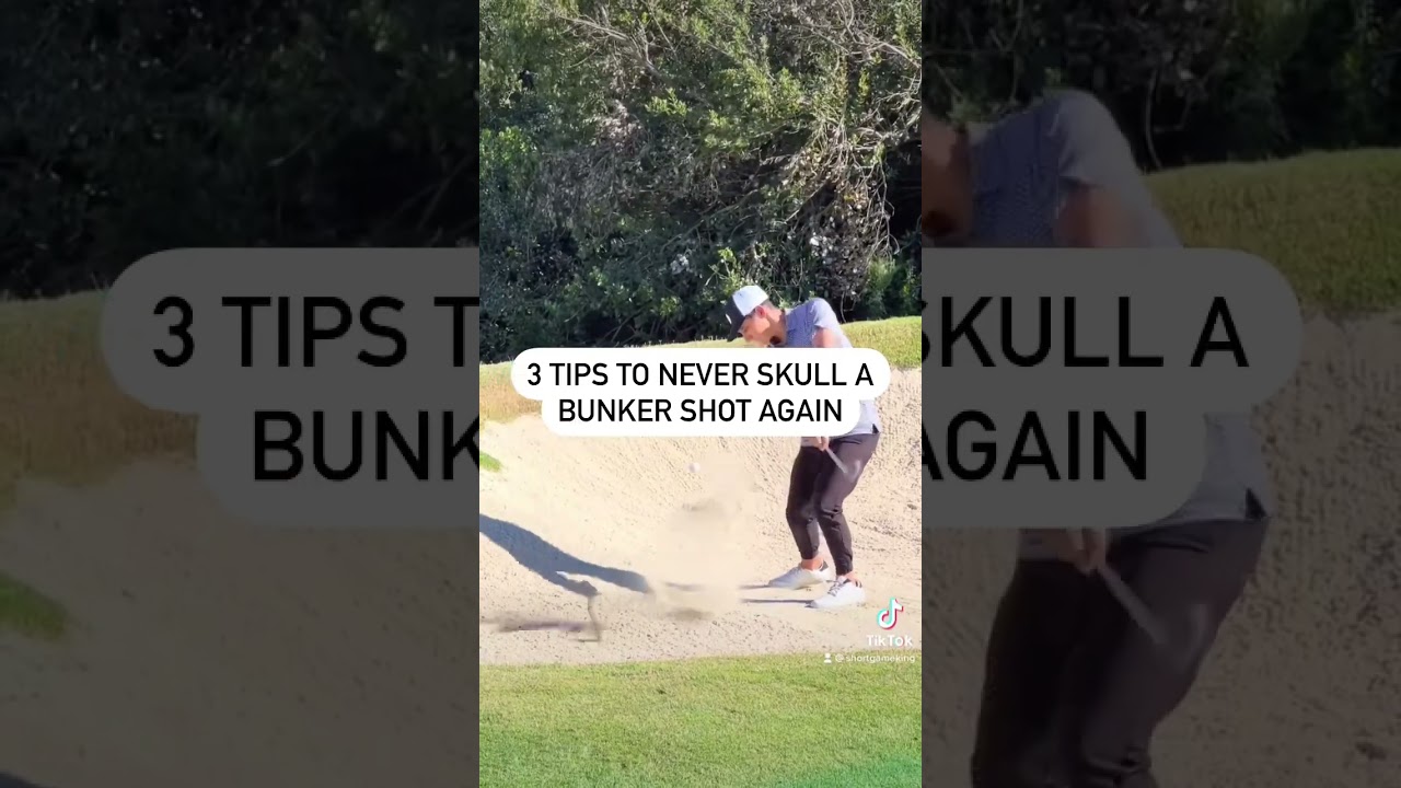 3 Tips to Never Skull a Bunker Shot Again