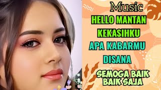Download Lagu #music , Hello mantan lekasihku, apa kabarmu di sana, semoga baik baik saja MP3